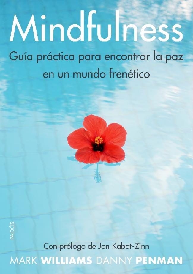 MINDFULNESS. GUÍA PRÁCTICA PARA ENCONTRAR LA PAZ | 9788449328688 | PENMAN, DANNY/MARK WILLIAMS | Galatea Llibres | Librería online de Reus, Tarragona | Comprar libros en catalán y castellano online