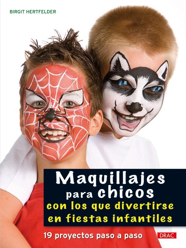 MAQUILLAJES PARA CHICOS CON LOS QUE DIVERTIRSE EN FIESTAS INFANTILES | 9788498741360 | HERTFELDER, BIRGIT | Galatea Llibres | Llibreria online de Reus, Tarragona | Comprar llibres en català i castellà online