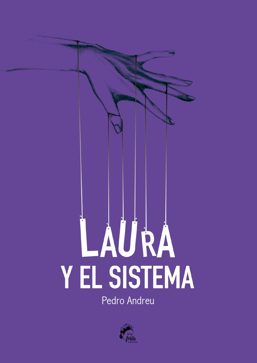 LAURA Y EL SISTEMA | 9788494268625 | ANDREU, PEDRO | Galatea Llibres | Librería online de Reus, Tarragona | Comprar libros en catalán y castellano online