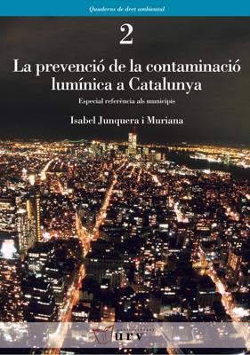 PREVENCIO DE LA CONTAMINACIO LUMINICA A CATALUNYA | 9788484240990 | JUNQUERA, ISABEL | Galatea Llibres | Llibreria online de Reus, Tarragona | Comprar llibres en català i castellà online