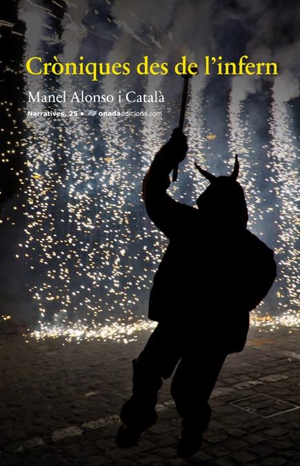 CRÒNIQUES DES DE L’INFERN | 9788415221920 | ALONSO I CATALÀ, MANEL | Galatea Llibres | Librería online de Reus, Tarragona | Comprar libros en catalán y castellano online