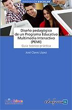 DISEÑO PEDAGÓGICO DE UN PROGRAMA EDUCATIVO MULTIMEDIA INTERACTIVO (PEMI). GUÍA T | 9788467651874 | CLARES LÓPEZ, JOSE | Galatea Llibres | Llibreria online de Reus, Tarragona | Comprar llibres en català i castellà online