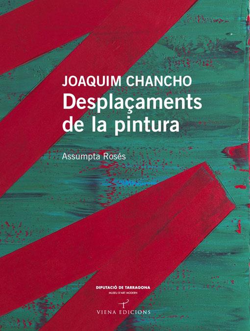 JOAQUIM CHANCHO DESPLAÇAMENTS DE LA PINTURA | 9788483307175 | ROSÉS CAVALLÉ, ASSUMPTA | Galatea Llibres | Llibreria online de Reus, Tarragona | Comprar llibres en català i castellà online