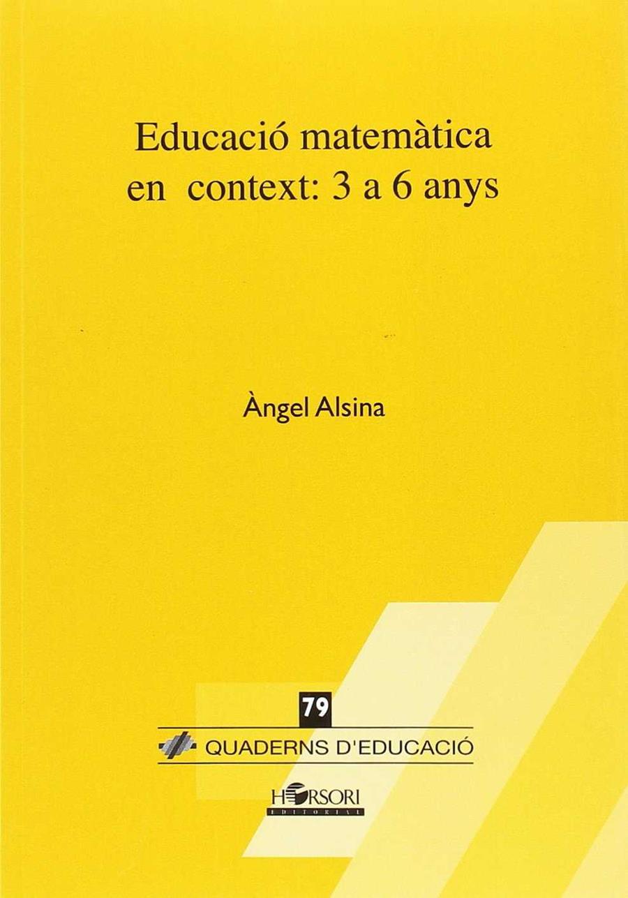 EDUCACIÓ MATEMÀTICA EN CONTEXT: DE 3 A 6 ANYS | 9788415212614 | ALSINA PASTELLS, ÀNGEL | Galatea Llibres | Llibreria online de Reus, Tarragona | Comprar llibres en català i castellà online