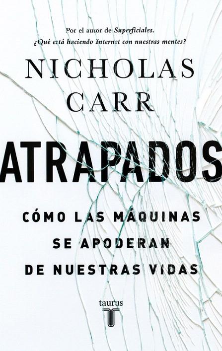 ATRAPADOS. CÓMO LAS MÁQUINAS SE APODERAN DE NUESTRAS VIDAS | 9788430616893 | RUBIO,ANTONIO | Galatea Llibres | Llibreria online de Reus, Tarragona | Comprar llibres en català i castellà online