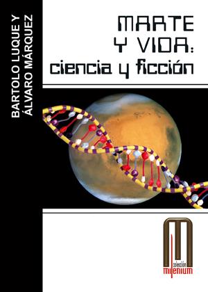 MARTE Y VIDA: CIENCIA Y FICCION | 9788495495488 | LUQUE SERRANO, BARTOLO/MÁRQUEZ GONZÁLEZ, ÁLVARO | Galatea Llibres | Llibreria online de Reus, Tarragona | Comprar llibres en català i castellà online