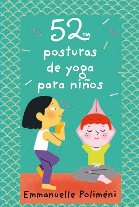 52 POSTURAS DE YOGA PARA NIÑOS | 9788893676250 | POLIMÉNI, EMMANUELLE | Galatea Llibres | Llibreria online de Reus, Tarragona | Comprar llibres en català i castellà online