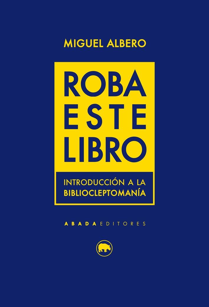 ROBA ESTE LIBRO | 9788416160754 | ALBERO, MIGUEL | Galatea Llibres | Llibreria online de Reus, Tarragona | Comprar llibres en català i castellà online