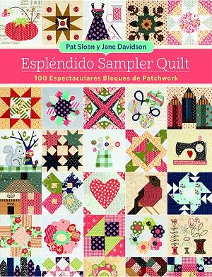 ESPLéNDIDO SAMPLER QUILT | 9788498745955 | SLOAN, PAT/DAVIDSON, JANE | Galatea Llibres | Llibreria online de Reus, Tarragona | Comprar llibres en català i castellà online