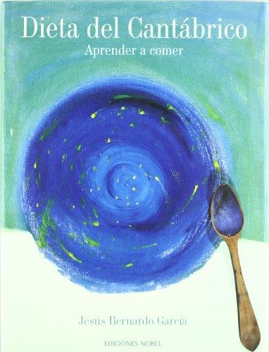 DIETA DEL CANTABRICO. APRENDER A COMER | 9788484590835 | BERNARDO GARCIA, JESUS | Galatea Llibres | Llibreria online de Reus, Tarragona | Comprar llibres en català i castellà online