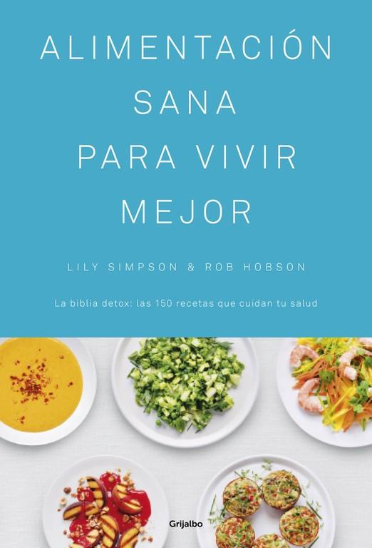 ALIMENTACIÓN SANA PARA VIVIR MEJOR | 9788416449439 | SIMPSON, LILY/HOBSON, ROB | Galatea Llibres | Llibreria online de Reus, Tarragona | Comprar llibres en català i castellà online