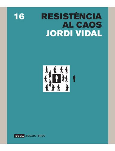 RESISTENCIA AL CAOS | 9788496521582 | VIDAL, JORDI | Galatea Llibres | Llibreria online de Reus, Tarragona | Comprar llibres en català i castellà online