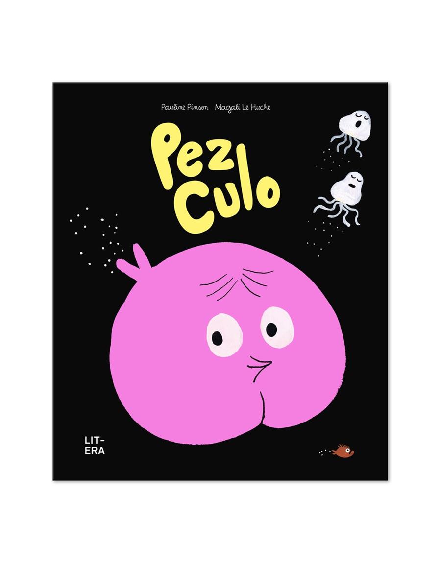 PEZ CULO | 9788412683554 | PINSON, PAULINE/LE HUCHE, MAGALI | Galatea Llibres | Librería online de Reus, Tarragona | Comprar libros en catalán y castellano online