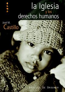 IGLESIA Y LOS DERECHOS HUMANOS, LA | 9788433021779 | CASTILLO, JOSE M. | Galatea Llibres | Llibreria online de Reus, Tarragona | Comprar llibres en català i castellà online