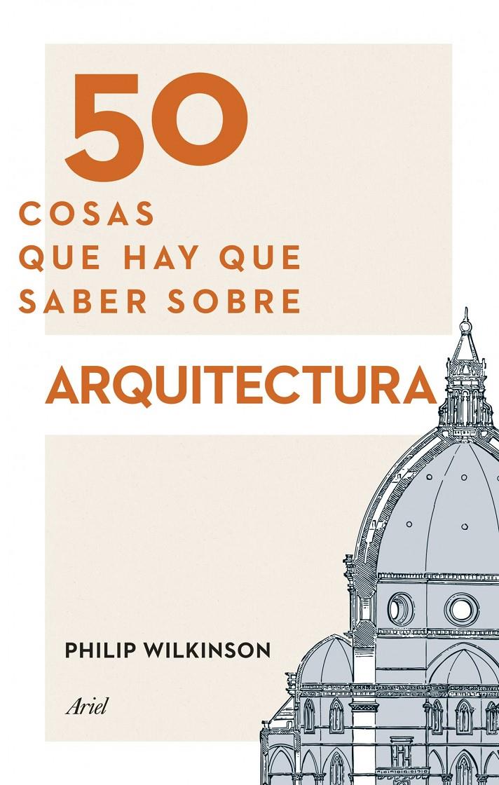 50 COSAS QUE HAY QUE SABER SOBRE ARQUITECTURA | 9788434417441 | WILKINSON, PHILIP | Galatea Llibres | Librería online de Reus, Tarragona | Comprar libros en catalán y castellano online