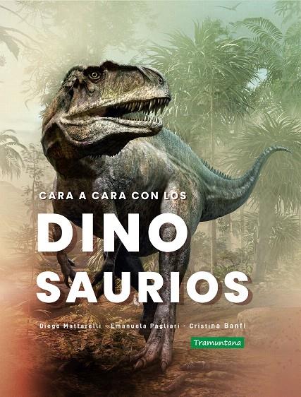 CARA A CARA CON LOS DINOSAURIOS | 9788418520358 | MATTARELLI, DIEGO/PAGLIARI, EMANUELA/BANFI, CRISTINA | Galatea Llibres | Llibreria online de Reus, Tarragona | Comprar llibres en català i castellà online