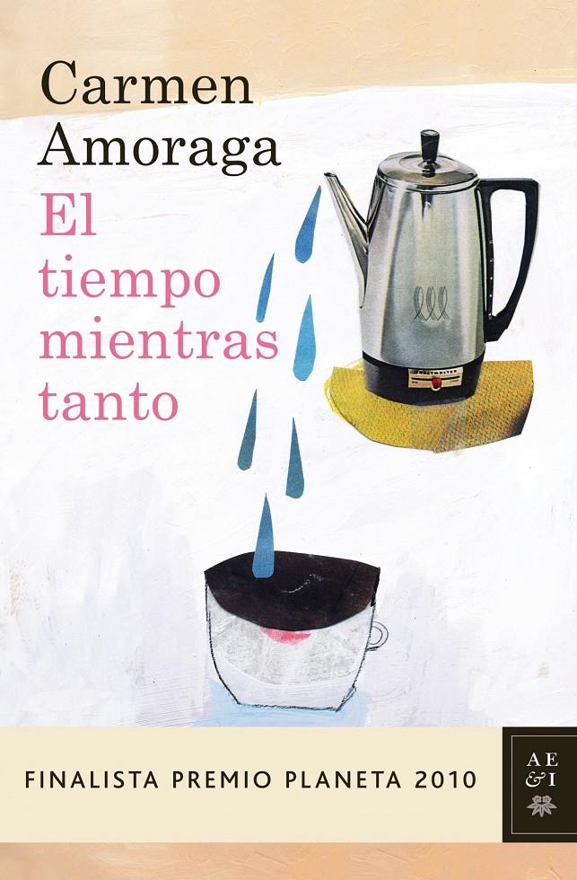 TIEMPO MIENTRAS TANTO, EL (FINALISTA PREMIO PLANETA 2011) | 9788408097266 | AMORAGA, CARMEN | Galatea Llibres | Librería online de Reus, Tarragona | Comprar libros en catalán y castellano online