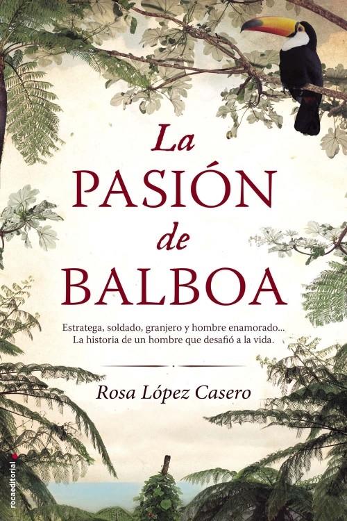 LA PASIÓN DE BALBOA | 9788499186740 | LÓPEZ CASERO, ROSA | Galatea Llibres | Llibreria online de Reus, Tarragona | Comprar llibres en català i castellà online