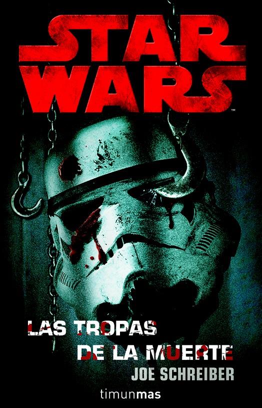 TROPAS DE LA MUERTE, LAS. STAR WARS | 9788448044510 | SCHREIBER, JOE | Galatea Llibres | Librería online de Reus, Tarragona | Comprar libros en catalán y castellano online