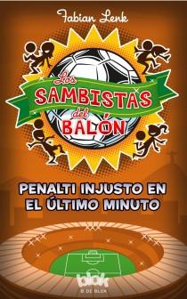 LOS SAMBISTAS DEL BALÓN. PENALTI INJUSTO EN EL ÚLTIMO MINUTO | 9788415579946 | LENK, FABIAN | Galatea Llibres | Llibreria online de Reus, Tarragona | Comprar llibres en català i castellà online