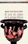 ARTE DE COMER EN LA ANTIGUA GRECIA | 9788470309229 | GARCIA SOLER, MARIA JOSE | Galatea Llibres | Librería online de Reus, Tarragona | Comprar libros en catalán y castellano online