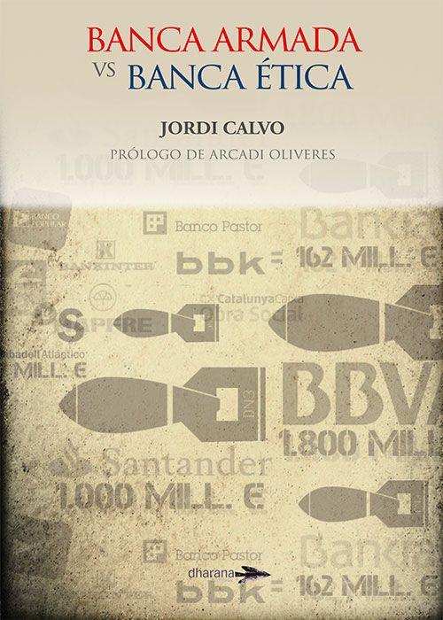 BANCA ARMADA VS BANCA ETICA | 9788494040467 | CALVO RUFANGES, JORDI | Galatea Llibres | Llibreria online de Reus, Tarragona | Comprar llibres en català i castellà online