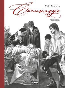 CARAVAGGIO INTEGRAL BLANCO Y NEGRO | 9788467946321 | MANARA, MILO | Galatea Llibres | Llibreria online de Reus, Tarragona | Comprar llibres en català i castellà online