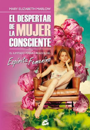 EL DESPERTAR DE LA MUJER CONSCIENTE | 9788484453918 | MARLOW, MARY ELIZABETH | Galatea Llibres | Llibreria online de Reus, Tarragona | Comprar llibres en català i castellà online