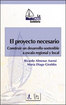 PROYECTO NECESARIO. DESARROLLO SOSTENIBLE A ESCALA REGIONAL | 9788437053837 | ALMENAR ASENSIO, RICARDO | Galatea Llibres | Llibreria online de Reus, Tarragona | Comprar llibres en català i castellà online