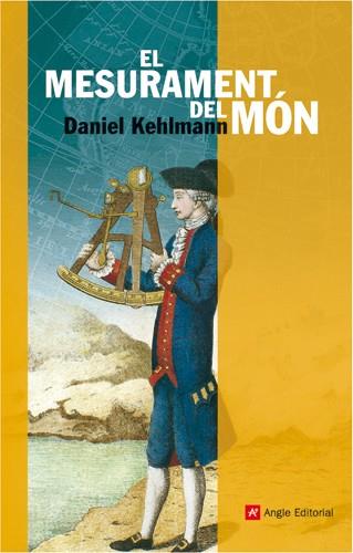 MESURAMENT DEL MON, EL | 9788496521643 | KEHLMANN, DANIEL | Galatea Llibres | Llibreria online de Reus, Tarragona | Comprar llibres en català i castellà online