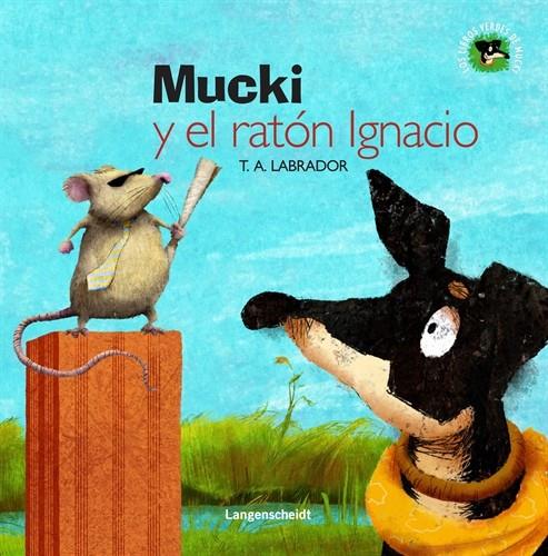 MUCKI Y EL RATON IGNACIO | 9788499296852 | LABRADOR, T.A. | Galatea Llibres | Llibreria online de Reus, Tarragona | Comprar llibres en català i castellà online