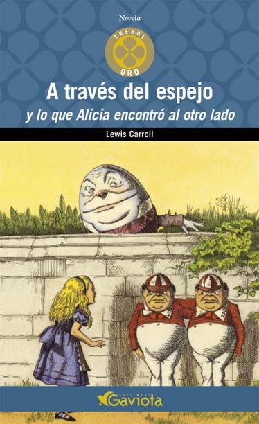 A TRAVES DEL ESPEJO Y LO QUE ALICIA ENCONTRO AL OTRO LADO | 9788439216117 | CARROLL, LEWIS | Galatea Llibres | Llibreria online de Reus, Tarragona | Comprar llibres en català i castellà online