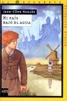 MI PAIS BAJO EL AGUA | 9788434873322 | NOGUES, JEAN COME | Galatea Llibres | Librería online de Reus, Tarragona | Comprar libros en catalán y castellano online