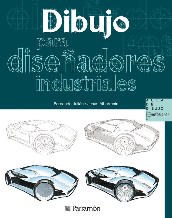 DIBUJO PARA DISEÑADORES INDUSTRIALES | 9788434227989 | JULIAN, FERNANDO | Galatea Llibres | Llibreria online de Reus, Tarragona | Comprar llibres en català i castellà online