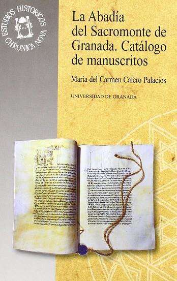 ABADIA DEL SACROMONTE DE GRANADA-LA. CATALOGO DE MANUSCRITOS | 9788433825940 | CALERO PALACIOS, MARIA DEL CARMEN | Galatea Llibres | Llibreria online de Reus, Tarragona | Comprar llibres en català i castellà online