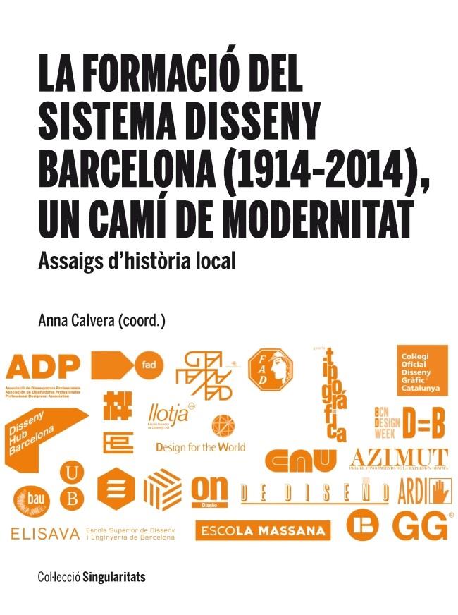 LA FORMACIÓ DEL SISTEMA DISSENY BARCELONA (1914-2014), UN CAMÍ DE MODERNITAT | 9788447537808 | VV.AA. | Galatea Llibres | Llibreria online de Reus, Tarragona | Comprar llibres en català i castellà online