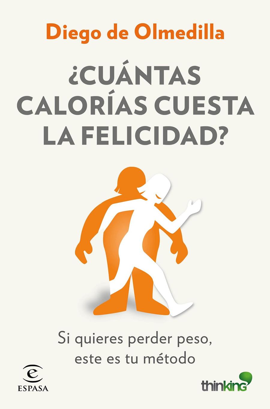 CUÁNTAS CALORÍAS CUESTA LA FELICIDAD? | 9788467046571 | OLMEDILLA, DIEGO | Galatea Llibres | Llibreria online de Reus, Tarragona | Comprar llibres en català i castellà online