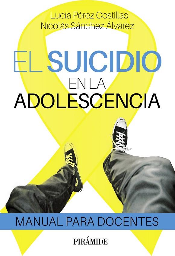 EL SUICIDIO EN LA ADOLESCENCIA | 9788436848441 | PÉREZ COSTILLA, LUCÍA/SÁNCHEZ ÁLVAREZ, NICOLÁS | Galatea Llibres | Llibreria online de Reus, Tarragona | Comprar llibres en català i castellà online