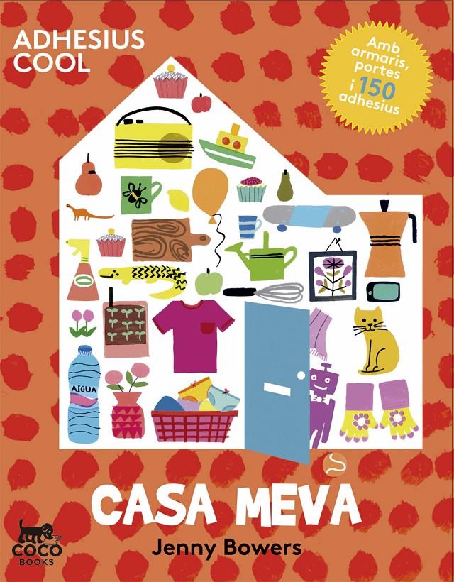 CASA MEVA (ADHESIUS COOL) | 9788494276620 | BOWERS, JENNY | Galatea Llibres | Llibreria online de Reus, Tarragona | Comprar llibres en català i castellà online