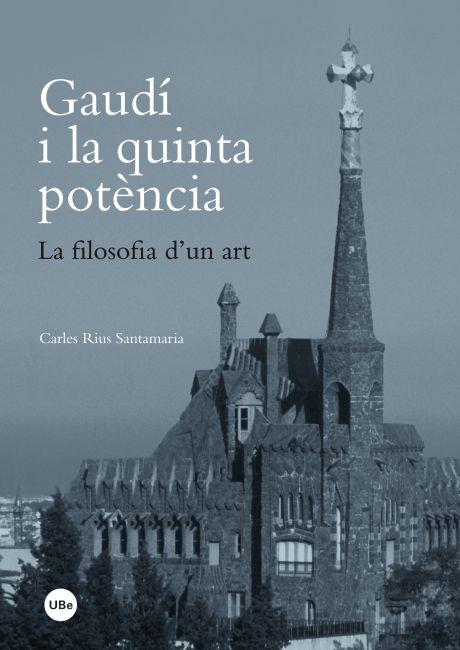 GAUDI I LA QUINTA POTENCIA | 9788447535620 | RIUS SANTAMARIA, CARLES | Galatea Llibres | Llibreria online de Reus, Tarragona | Comprar llibres en català i castellà online