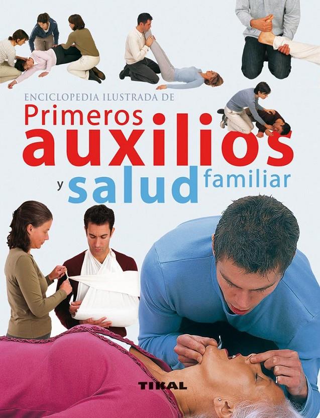 ENCICLOPEDIA ILUSTRADA DE PRIMEROS AUXILIOS Y SALUD FAMILIAR | 9788499281834 | Galatea Llibres | Llibreria online de Reus, Tarragona | Comprar llibres en català i castellà online