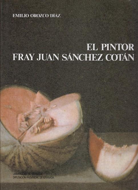 EL PINTOR FRAY JUAN SÁNCHEZ COTÁN | 9788433817600 | OROZCO DÍAZ, E | Galatea Llibres | Llibreria online de Reus, Tarragona | Comprar llibres en català i castellà online