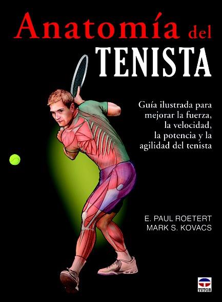 ANATOMÍA DEL TENISTA | 9788479029067 | ROETERT, E. PAUL/KOVACS, MARK S. | Galatea Llibres | Llibreria online de Reus, Tarragona | Comprar llibres en català i castellà online