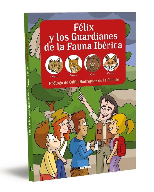 FÉLIX Y LOS GUARDIANES DE LA FAUNA IBÉRICA. LOBO, LINCE, OSO Y ZORRO | 9788418246579 | LORENTE-PUCHADES, FRANCISCO JAVIER/MÉRIDA, PABLO | Galatea Llibres | Llibreria online de Reus, Tarragona | Comprar llibres en català i castellà online