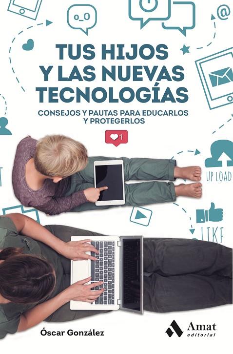 TUS HIJOS Y LAS NUEVAS TECNOLOGIAS | 9788417208707 | GONZÁLEZ VÁZQUEZ, ÓSCAR | Galatea Llibres | Llibreria online de Reus, Tarragona | Comprar llibres en català i castellà online