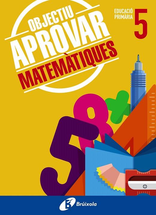 OBJECTIU APROVAR MATEMÀTIQUES 5 PRIMÀRIA | 9788499062099 | ROIG COMPANY, ALBERT | Galatea Llibres | Llibreria online de Reus, Tarragona | Comprar llibres en català i castellà online