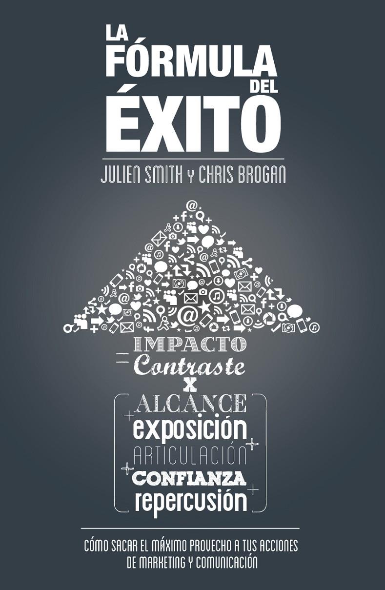 LA FÓRMULA DEL ÉXITO | 9788498752786 | BROGAN, CHRIS/JULIEN SMITH | Galatea Llibres | Llibreria online de Reus, Tarragona | Comprar llibres en català i castellà online