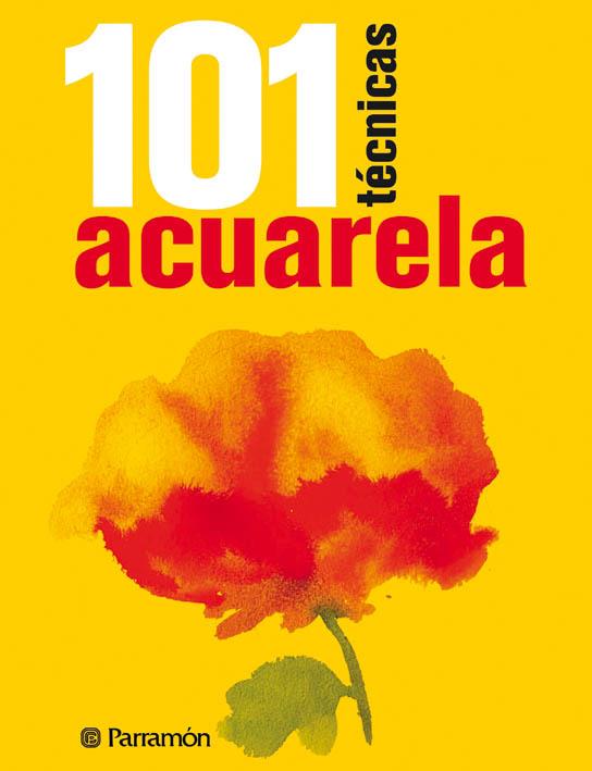 ACUARELA 101 TÉCNICAS | 9788434237223 | Galatea Llibres | Librería online de Reus, Tarragona | Comprar libros en catalán y castellano online