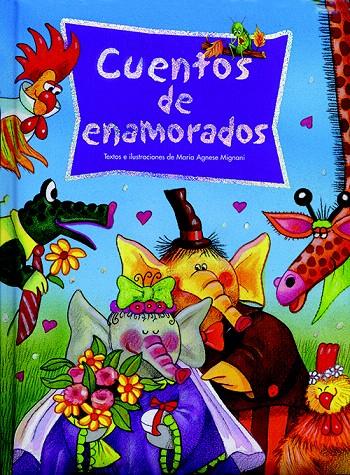 CUENTOS DE ENAMORADOS | 9788428533393 | MIGNANI, MARÍA AGNESE | Galatea Llibres | Llibreria online de Reus, Tarragona | Comprar llibres en català i castellà online