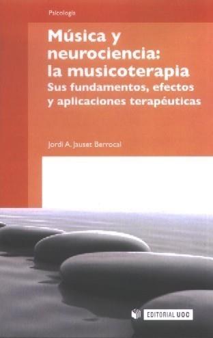 MÚSICA Y NEUROCIENCIA: LA MUSICOTERAPIA | 9788497887625 | JAUSET BERROCAL, JORDI | Galatea Llibres | Llibreria online de Reus, Tarragona | Comprar llibres en català i castellà online